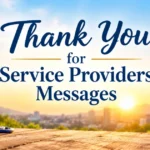 120 Thank You for Service Providers Messages You Can Send Today Thank You for Service Providers Messages